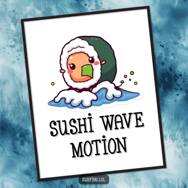 Funny digital art print of a wobbly sushi roll character catching a tiny wave, conveying playful energy and foodie humor.