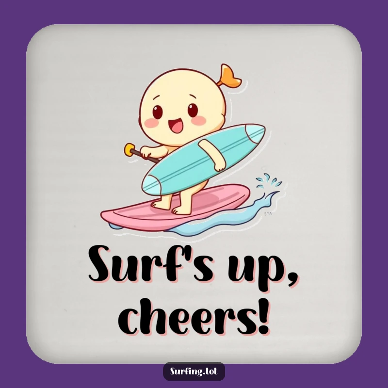 Funny Cheerful Surfer Coaster - Tiny Board Protection, Fun Funny Gift