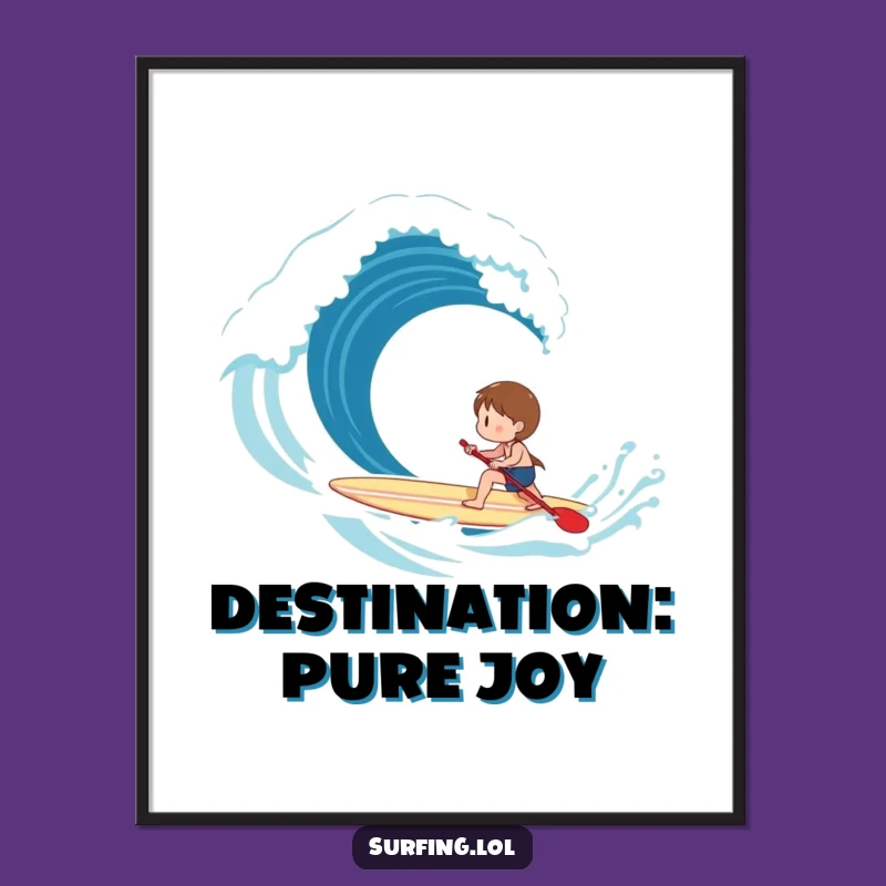 Funny Paddling Surfer Poster - Happy Character Art, Motivational Wall Decor Gift
