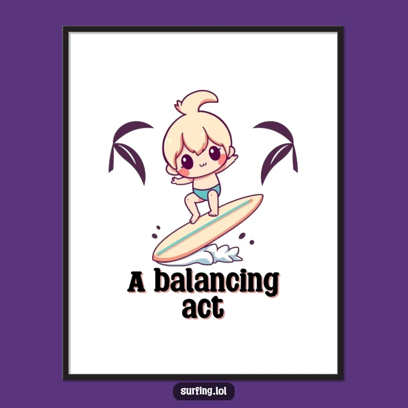 Funny Balancing Surfer Poster - Surf Comedy Art, Quirky Funny Gift