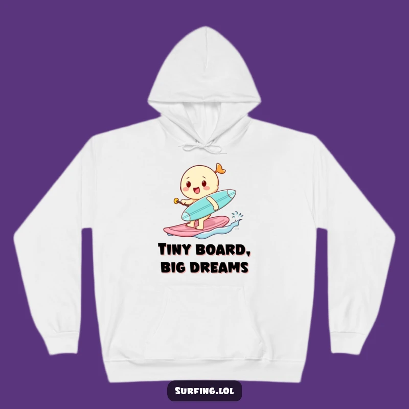 Funny Cheerful Surfer Hoodie - Tiny Board Warmth, Cozy Funny Gift
