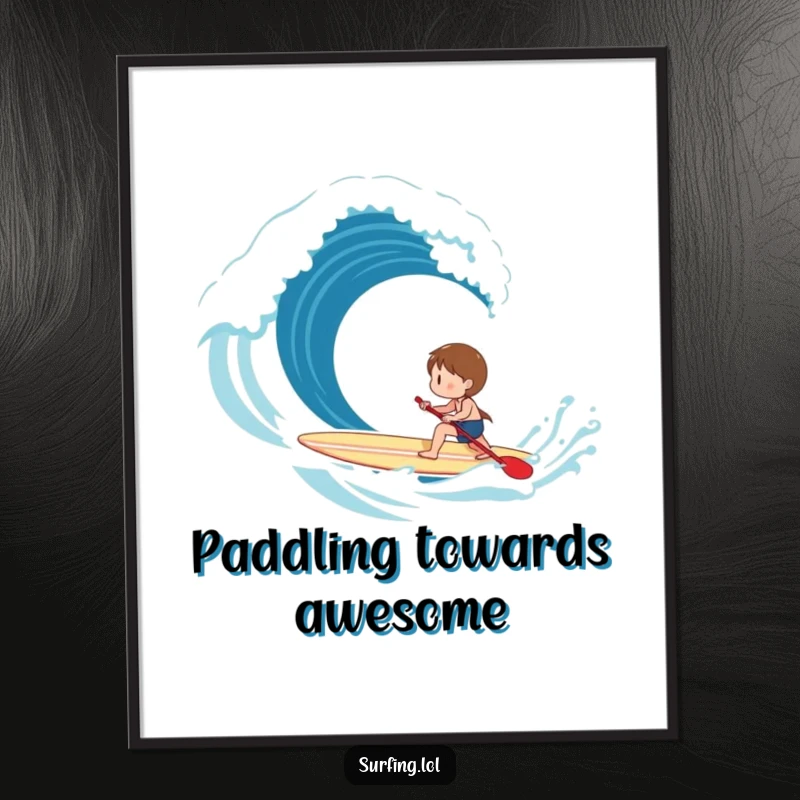 Funny Free Printable Wall Art: A character enthusiastically paddling a surfboard towards a dynamic breaking wave.