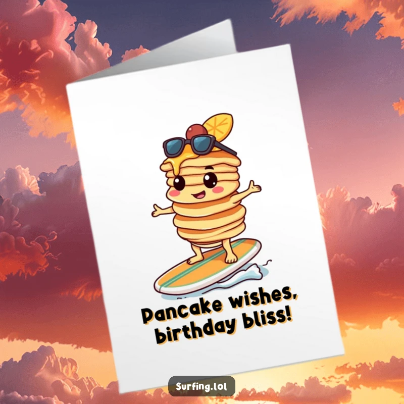 Funny Free Printable Birthday Card: Determined pancake dude in sunglasses surfs a pancake stack on a surfboard. Hilarious DIY.