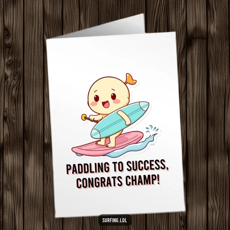 Funny Free Printable Congrats Card: Cheerful character paddles with tiny surfboard, celebrating a big win.