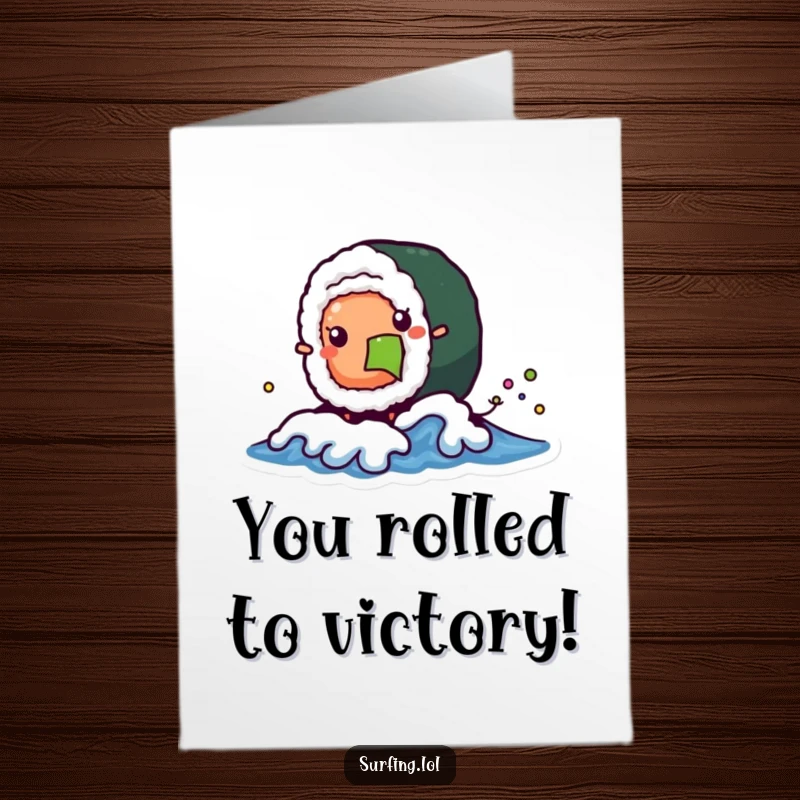 Funny Free Printable Congratulations card: A wobbly sushi roll character catches a small wave, celebrating a successful endeavor.