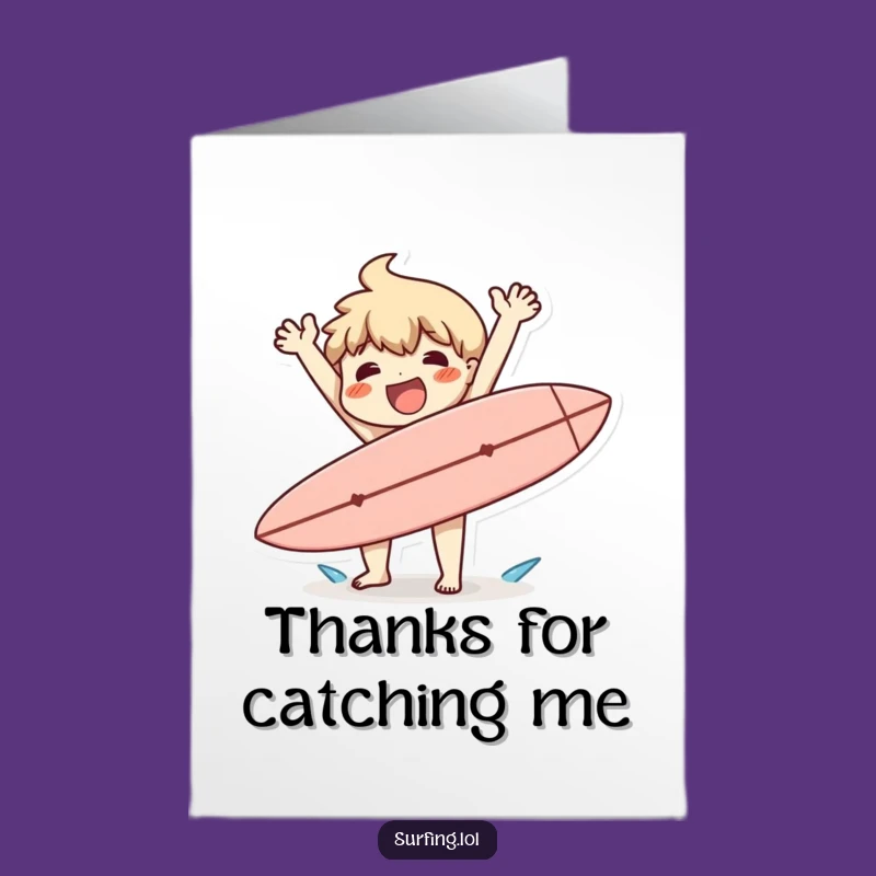 Funny Free Printable Thank You Card: Surfer's Clumsy Thanks - Downloadable LOL Gift