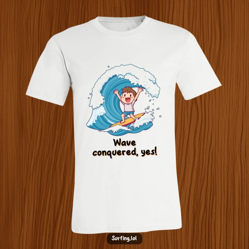 Funny t-shirt depicting a character ecstatic and cheering after conquering a huge wave, full of victorious energy.